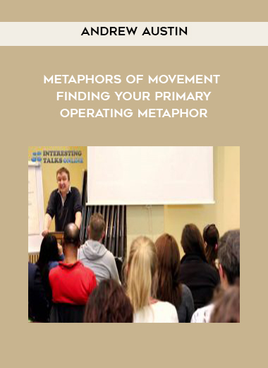  Andrew austin - Metaphors of Movement - finding your primary operating metaphor download